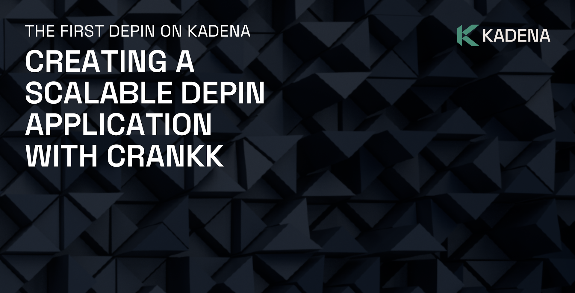 The First DePIN on Kadena: Creating a Scalable DePIN Application with Crankk