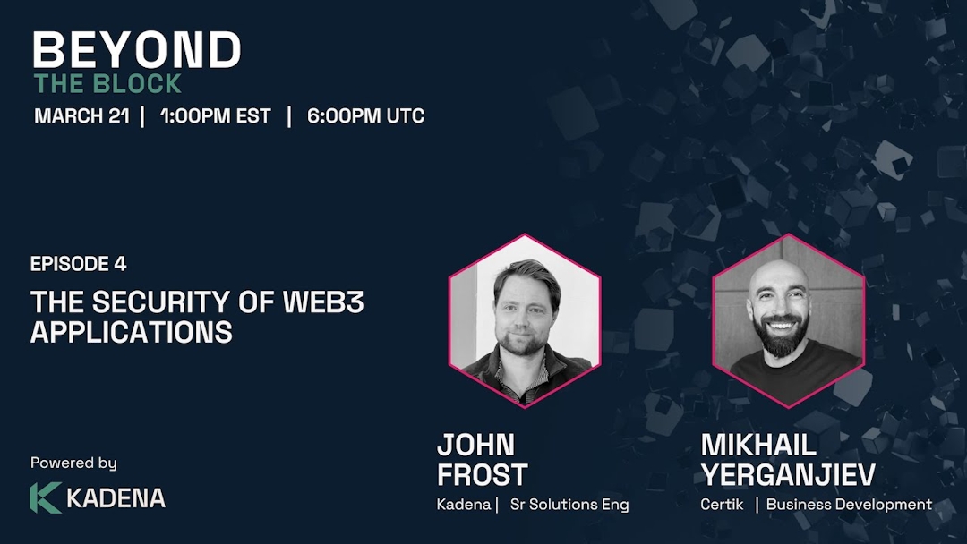 Beyond the Block #4: The Security of Web3 Applications with John Frost and Mikhail Yerganjiev